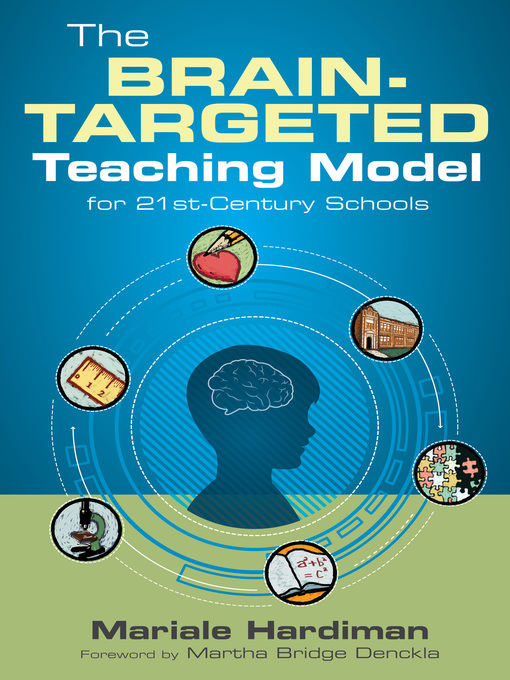 Title details for The Brain-Targeted Teaching Model for 21st-Century Schools by Mariale M. Hardiman - Available